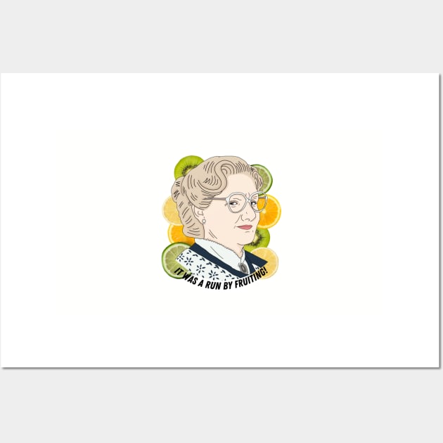 Mrs Doubtfire Run By Fruiting Wall Art by likeapeach